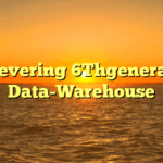 Persevering 6Thgeneration Data-Warehouse